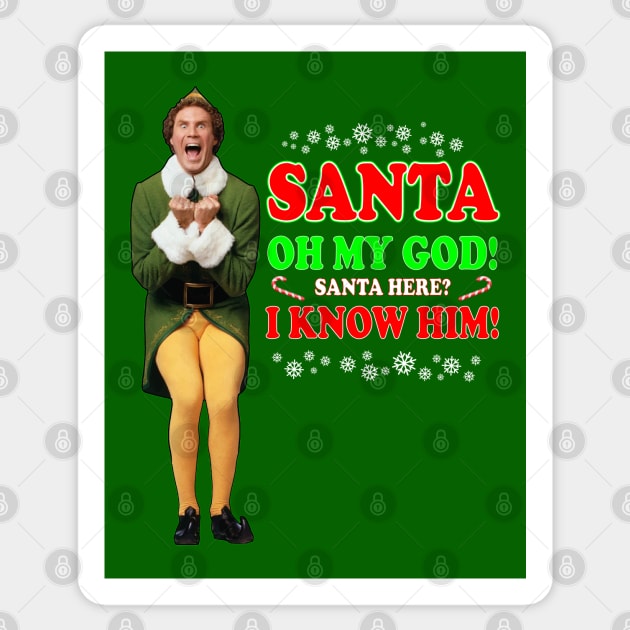 Elf Movie Quote - Santa I know him Sticker by CoolDojoBro